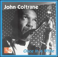 John Coltrane - Once in a While lyrics