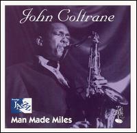 John Coltrane - Man Made Miles lyrics