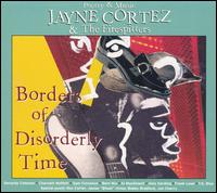 Jayne Cortez - Borders of Disorderly Time lyrics
