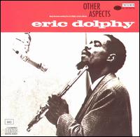 Eric Dolphy - Other Aspects lyrics