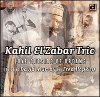 Kahil El'Zabar - Love Outside of Dreams lyrics