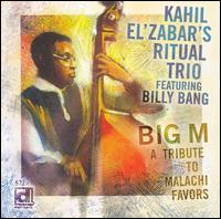 Kahil El'Zabar - A Big M: A Tribute to Malachi Favors lyrics