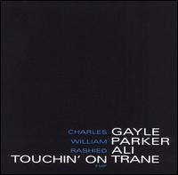 Charles Gayle - Touchin' on Trane lyrics