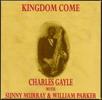 Charles Gayle - Kingdom Come lyrics