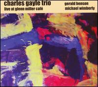 Charles Gayle - Live at Glenn Miller Caf? lyrics