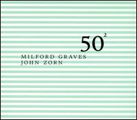 Milford Graves - Milford Graves and John Zorn: 50th Birthday Celebration [live] lyrics