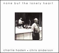 Charlie Haden - None But the Lonely Heart lyrics