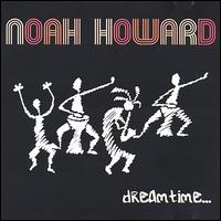 Noah Howard - Dreamtime lyrics