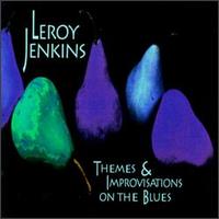 Leroy Jenkins - Themes & Improvisations on the Blues lyrics