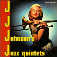 J.J. Johnson - J. J. Johnson's Jazz Quintets lyrics