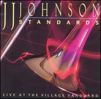 J.J. Johnson - Standards: Live at the Village lyrics