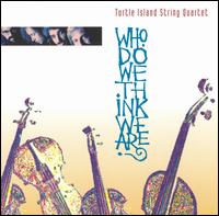 Turtle Island String Quartet - Who Do We Think We Are? lyrics
