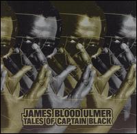 James Blood Ulmer - Tales of Captain Black lyrics