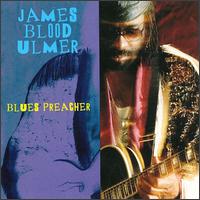 James Blood Ulmer - Blues Preacher lyrics