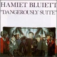 Hamiet Bluiett - Dangerously Suite lyrics