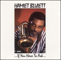 Hamiet Bluiett - You Don't Need to Know...If You Have to Ask lyrics