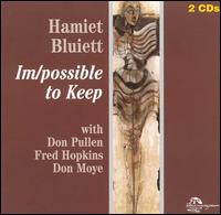 Hamiet Bluiett - Im/Possible to Keep [live] lyrics