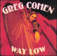 Greg Cohen - Way Low lyrics