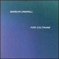 Marilyn Crispell - For Coltrane [live] lyrics