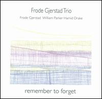 Frode Gjerstad - Remember to Forget lyrics