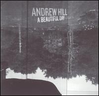 Andrew Hill - A Beautiful Day [live] lyrics