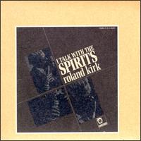 Rahsaan Roland Kirk - I Talk to the Spirits lyrics