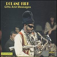 Rahsaan Roland Kirk - Gifts and Messages lyrics