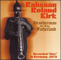 Rahsaan Roland Kirk - Brotherman in the Fatherland [live] lyrics