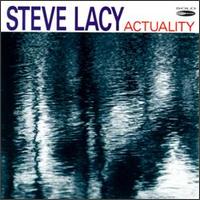 Steve Lacy - Actuality lyrics