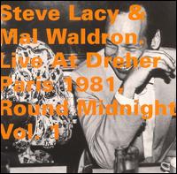 Steve Lacy - Live at Dreher, Paris 1981: Round Midnight, Vol. ... lyrics