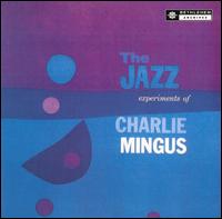 Charles Mingus - The Jazz Experiments of Charles Mingus lyrics