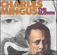 Charles Mingus - The Clown lyrics