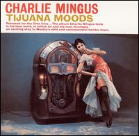 Charles Mingus - Tijuana Moods lyrics