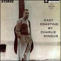 Charles Mingus - East Coasting lyrics