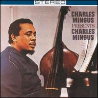 Charles Mingus - Charles Mingus Presents Charles Mingus lyrics