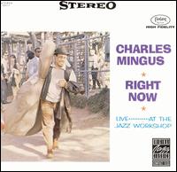 Charles Mingus - Right Now: Live at the Jazz Workshop lyrics