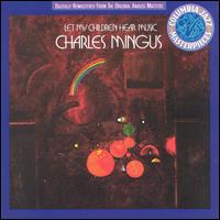 Charles Mingus - Let My Children Hear Music lyrics
