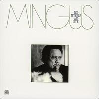 Charles Mingus - Me, Myself an Eye lyrics