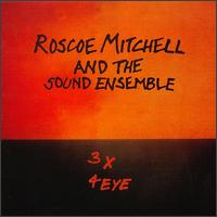 Roscoe Mitchell - 3x4 Eye lyrics