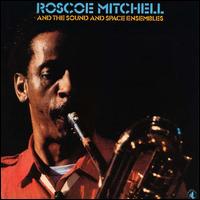 Roscoe Mitchell - Roscoe Mitchell and the Sound & Space Ensembles lyrics