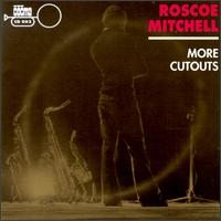 Roscoe Mitchell - More Cutouts lyrics