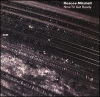 Roscoe Mitchell - Nine to Get Ready lyrics