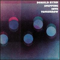 Donald Byrd - Stepping into Tomorrow lyrics