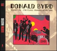 Donald Byrd - Thank You...For F.U.M.L. (Funking Up My Life) lyrics