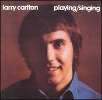 Larry Carlton - Playing/Singing lyrics