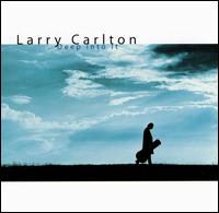 Larry Carlton - Deep Into It lyrics