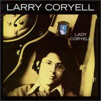 Larry Coryell - Lady Coryell lyrics