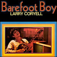Larry Coryell - Barefoot Boy lyrics
