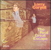 Larry Coryell - The Real Great Escape lyrics