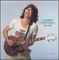 Larry Coryell - Return lyrics